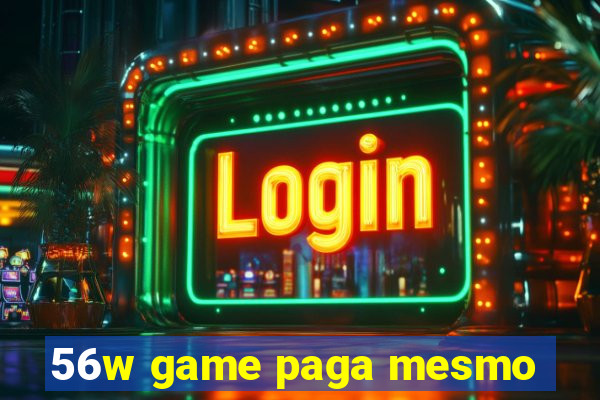 56w game paga mesmo